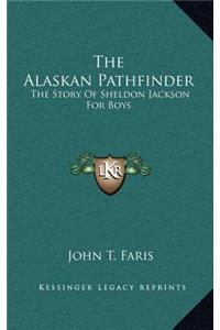 The Alaskan Pathfinder