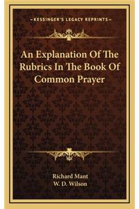 An Explanation of the Rubrics in the Book of Common Prayer