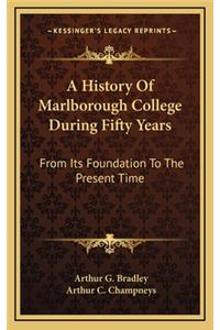 A History Of Marlborough College During Fifty Years