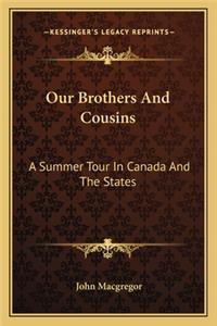 Our Brothers and Cousins