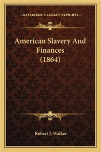 American Slavery And Finances (1864)