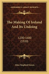 Making of Ireland and Its Undoing