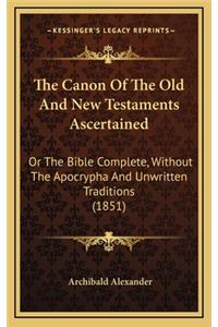 Canon of the Old and New Testaments Ascertained