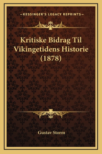 Kritiske Bidrag Til Vikingetidens Historie (1878)