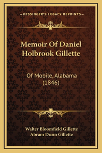 Memoir Of Daniel Holbrook Gillette