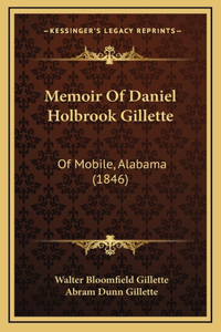 Memoir Of Daniel Holbrook Gillette