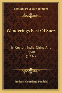 Wanderings East Of Suez