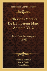 Reflexions Morales De L'Empereur Marc Antonin V1-2