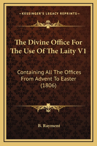 The Divine Office For The Use Of The Laity V1