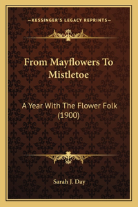 From Mayflowers To Mistletoe