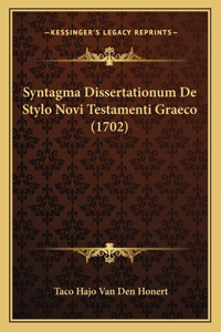 Syntagma Dissertationum De Stylo Novi Testamenti Graeco (1702)