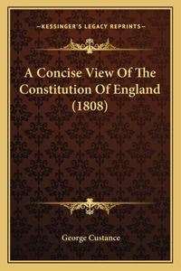 A Concise View Of The Constitution Of England (1808)