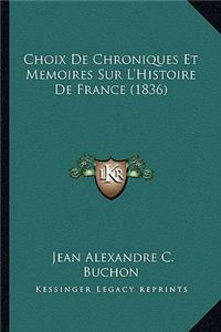 Choix de Chroniques Et Memoires Sur L'Histoire de France (1836)