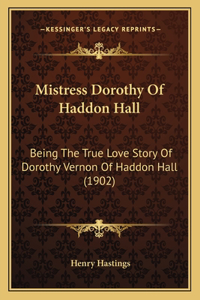 Mistress Dorothy Of Haddon Hall