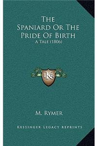 The Spaniard Or The Pride Of Birth