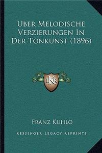 Uber Melodische Verzierungen In Der Tonkunst (1896)