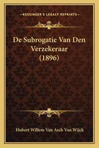 De Subrogatie Van Den Verzekeraar (1896)
