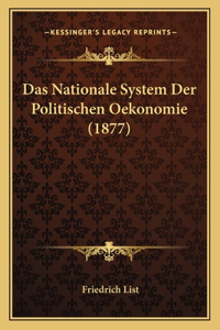 Das Nationale System Der Politischen Oekonomie (1877)