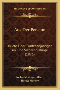 Aus Der Pension: Briefe Einer Funfzehnjahrigen An Eine Siebzehnjahrige (1876)