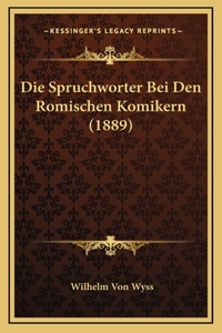 Die Spruchworter Bei Den Romischen Komikern (1889)