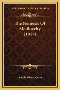 The Nemesis Of Mediocrity (1917)