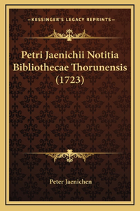 Petri Jaenichii Notitia Bibliothecae Thorunensis (1723)