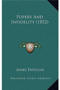 Popery And Infidelity (1852)