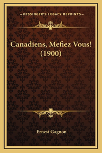 Canadiens, Mefiez Vous! (1900)