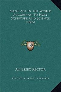 Man's Age In The World According To Holy Scripture And Science (1865)