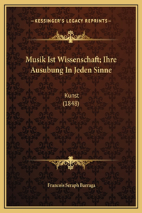 Musik Ist Wissenschaft; Ihre Ausubung In Jeden Sinne