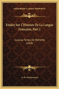 Etudes Sur L'Histoire De La Langue Francaise, Part 1