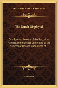 The Dutch Displayed