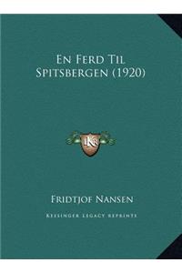 En Ferd Til Spitsbergen (1920)