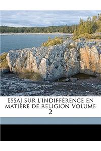 Essai sur l'indifférence en matière de religion Volume 2