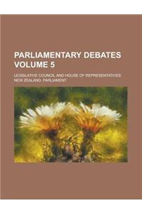 Parliamentary Debates; Legislative Council and House of Representatives Volume 5