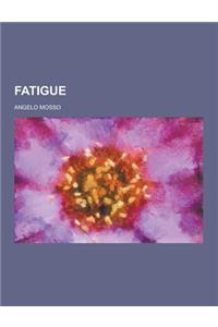 Fatigue