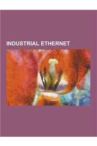Industrial Ethernet: Avionics Full-Duplex Switched Ethernet, Ethercat, Ethernet-IP, Ethernet Global Data Protocol, Ethernet Powerlink, List