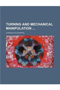 Turning and Mechanical Manipulation