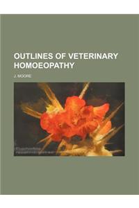 Outlines of Veterinary Homoeopathy