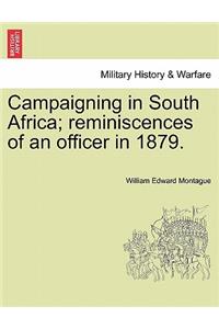 Campaigning in South Africa; Reminiscences of an Officer in 1879.