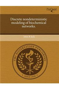 Discrete Nondeterministic Modeling of Biochemical Networks