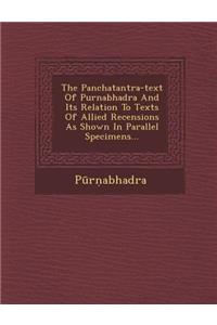 The Panchatantra-Text of Purnabhadra and Its Relation to Texts of Allied Recensions as Shown in Parallel Specimens...