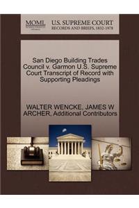 San Diego Building Trades Council V. Garmon U.S. Supreme Court Transcript of Record with Supporting Pleadings