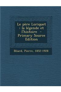 Le Pere Loriquet: La Legende Et L'Histoire