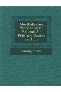 Musikalisches Wochenblatt, Volume 2