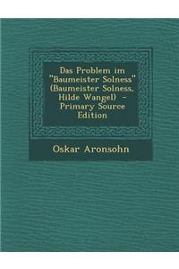 Das Problem Im Baumeister Solness (Baumeister Solness, Hilde Wangel)