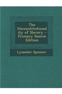 Unconstitutionality of Slavery