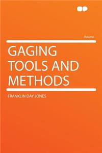 Gaging Tools and Methods