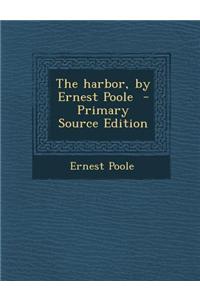 The Harbor, by Ernest Poole