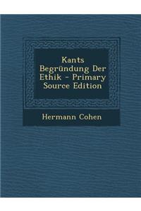 Kants Begrundung Der Ethik